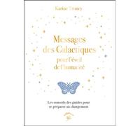 Messages des galactiques pour l'éveil de l'humanité Les conseils des guides pour se préparer au changement - Karine Troncy - Animae - broché - Essai