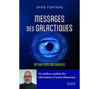 Messages des Galactiques - Retour vers nos origines - David Fontaine - Exergue - ebook (ePub) - Essai