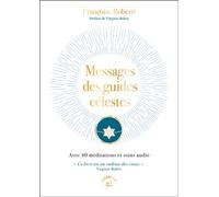 Messages des guides célestes Avec 40 méditations et soins audio - Françoise Roberti - Animae - broché - Guide