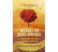 Messages des guides spirituels - Livre Oracle: Les guides ont un message pour toi