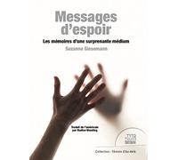 Messages d'espoir - Les mémoires d'une surprenante médium