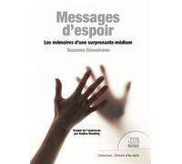 Messages d'espoir - Les mémoires d'une surprenante médium - Suzanne Giesemann - Jmg - broché - Essai
