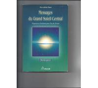 Messages Du Grand Soleil Central - Programme D'évolution Pour L'ère Du Verseau