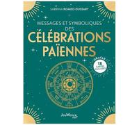 Messages Et Symboliques Des Célébrations Païennes - Avec 18 Cartes Oracle Incluses