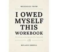 Messages From I Owed Myself This: The Authentic Learning Approach Of The Original Book
