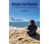 Messages From Ramadear: A Collective Hope For Humanity Book Two
