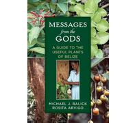 Messages des dieux – Guide des plantes utiles du Belize