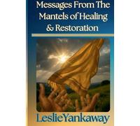 Messages From The Mantles of Healing & Restoration