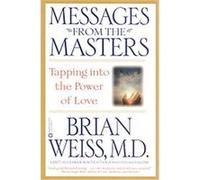 Messages from the Masters Brian L. Weiss (Auteur)