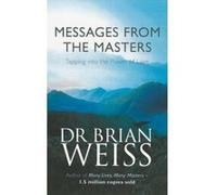 Messages from the Masters Weiss, Brian (Auteur)