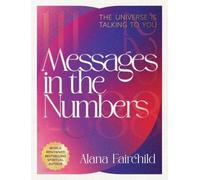 Messages in the Numbers - New Edition: The Universe is Talking to You