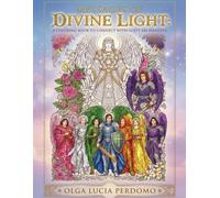 MESSAGES OF DIVINE LIGHT: A COLORING BOOK TO CONNECT WITH GOD'S ARCHANGELS