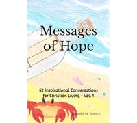 Messages of Hope: 52 Inspirational Conversations for Christian Living - Vol. 1