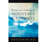 Messages pour l'édification des nouveaux croyants tome 3