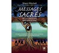 Messages sacrés de la sagesse amérindienne Sherri Mitchell (Auteur), Anne Delmas (Traduction)