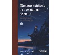 Messages Spirituels D'un Conducteur De Buffle - Entretiens Avec Un Homme Du Tao