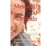 Messaggi al Mondo Discorsi di Shri Babaji Hairakhan Baba e testimonianze 1970 1984 - Amazon Digital Services LLC KDP - Amazon Digital Services LLC KDP - L Amazon Digital Services LLC KDPAmazon Digital