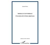Messali avant Messali L'invention de la Nation algérienne - Jacques Simon - L'harmattan - broché - Etude