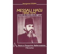Messali Hadj (1898-1974) - Pionnier du nationalisme algérien - Benjamin Stora - L'harmattan - Livre