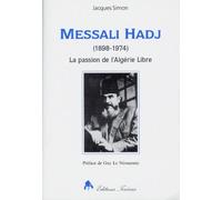 Messali Hadj - La Passion De L'algérie Libre (1898-1974)