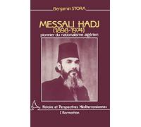 Messali Hadj (1898-1974) - Pionnier du nationalisme algérien - Benjamin Stora - L'harmattan - Livre
