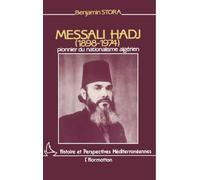 Messali Hadj (1898-1974) - Pionnier du nationalisme algérien - Benjamin Stora - L'harmattan - Livre