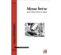 Messe brève (chœur mixte et orgue) Yves CASTAGNETYves CASTAGNET (Auteur)
