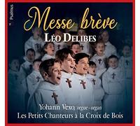 Messe brève Léo Delibes: Les Petits Chanteurs à la Croix de Bois