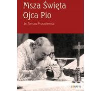 Messe de Padre Pio - Tomasz Protasiewicz (Literatur, Religion auf Polnisch)