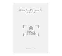 Messe Des Pecheurs De Villerville. Chœur Mixte et Accomp.. Partitions pour chorales