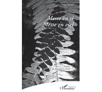 Messe en si - Messe en ciel - Anne Ikhlef - L'harmattan - broché - Poésie