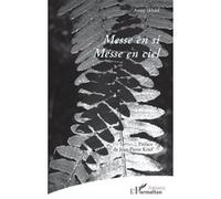Messe en si - Messe en ciel - Anne Ikhlef - L'harmattan - broché - Poésie