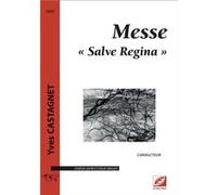 Messe « Salve Regina » (conducteur) Yves CastagnetYves Castagnet (Auteur)