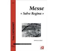Messe « Salve Regina » (partie de chœur) Yves Castagnet (Auteur)