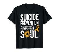 Messed With The Wrong Soul Sensibilisation à la prévention du suicide T-Shirt