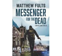 Messenger for the Dead: A Mathieu James Thriller