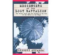 Messengers of the Lost Battalion Gregory Orfalea (Auteur)
