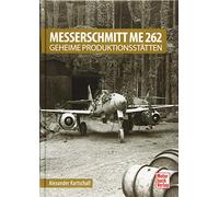 Messerschmitt Me 262 - Geheime Produktionsstätten
