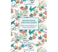 Messes pour tous les temps Antiennes d'ouverture et de communion, choeur-soliste-assemblée - Arnaud Peruta - L'echelle De Jacob - broché - Essai