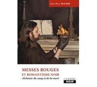 MESSES ROUGES ET ROMANTISME NOIR Alchimie du sang et de la mort