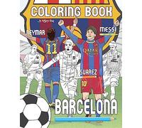 Messi, Neymar, Suarez and F.C. Barcelona: Soccer (Futbol) Coloring Book for Adults and Kids