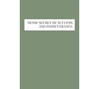 Messi: Secret of Success and Perseverance: How Determination and Unwavering Focus Took Messi to the Top