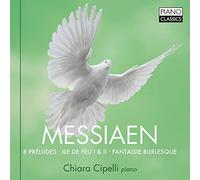 Messiaen – 8 Préludes, Ile de Feu I & II, Fantasie Burlesque – Edel