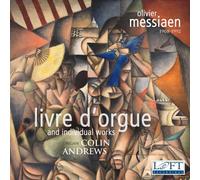 Messiaen / Andrews - Olivier Messiaen: Livre d'Orgue and Individual Works [New C
