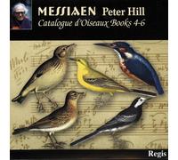 Messiaen : Catalogue d'oiseaux, livre 4-6. Hill.