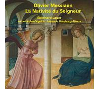 Messiaen : la Nativité du Seigneur - Oeuvres D’orgue Vol.1
