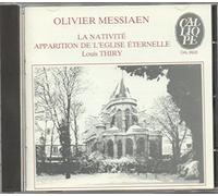 Messiaen, Oeuvres pour orgue : La Nativité, Le Banquet céleste, Apparition de l'Eglise éternelle