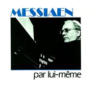 Messiaen par lui-même (Coffret 4 CD)