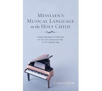 Messiaen's Musical Language On The Holy Child