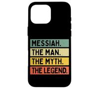 Messiah The Man The Myth The Legend Coque pour iPhone 16 Pro Max